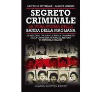 Segreto criminale. La vera storia della banda della Magliana