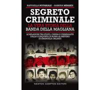 Segreto criminale. La vera storia della banda della Magliana