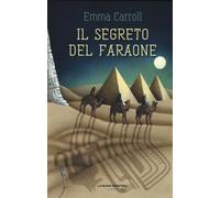 SEGRETO DEL FARAONE (IL) - Carroll Emma - 2022 - La Nuova Frontiera Junior