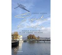 Segreto di madre. Parole nascoste di un amore infinito