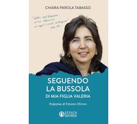 Seguendo la bussola di mia figlia Valeria