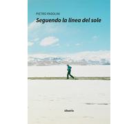 Seguendo la linea del sole - Pasolini Pietro