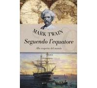 Seguendo l'Equatore. Alla scoperta del mondo
