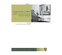 Seguendo Ofelia. Mario Castelnuovo-Tedesco e gli amici fiorentini