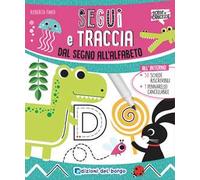 Segui e traccia. Dal segno all'alfabeto. Ediz. a colori. Con pennarello cancellabile