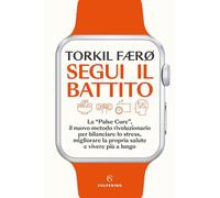 SEGUI IL BATTITO - LA "PULSE CURE" - FÆRØ TORKIL - Solferino