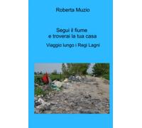 Segui il fiume e troverai la tua casa
