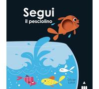 Segui il pesciolino. Ediz. a colori