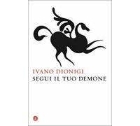 Segui il tuo demone. Quattro precetti più uno
