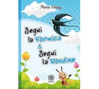 Segui la formica & Segui la rondine