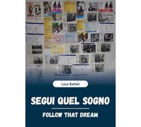 Segui quel sogno-Follow that dream