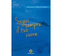 Segui sempre il tuo cuore