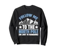 Seguimi al Polo Nord o solo a Fairbanks Alaska Felpa