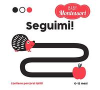 Seguimi! Baby Montessori. Ediz. a colori