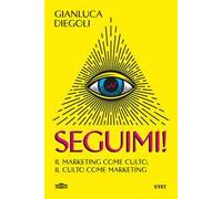 Seguimi! Il marketing come culto, il culto come marketing