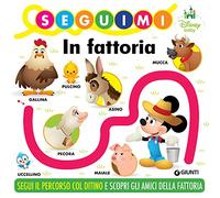 Seguimi in fattoria. Ediz. a colori
