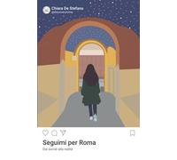 Seguimi per Roma: Dai social alla realtà