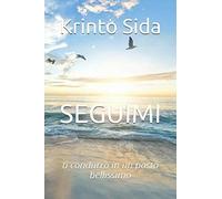 SEGUIMI: ti condurrò in un posto bellissimo - Antonella Damato Krinto Sida-2020