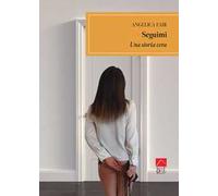 Seguimi. Una storia vera