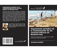 Seguimiento periódico de la contaminación de los recursos hídricos en Burkina Faso: Seguimiento realizado por el laboratorio de la DGRE entre abril de 2023 y abril de 2024