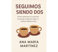 Seguimos siendo dos: Cómo mantener la conexión de pareja cuando los hijos se vuelven adolescentes