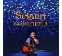SEGUIN, RICHARD - SEGUIN ET LE GRAND CHOEUR