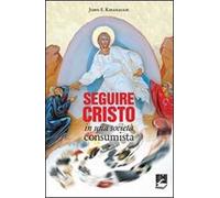 Seguire Cristo in una società consumista