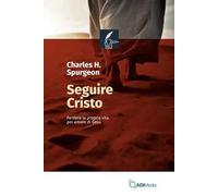 Seguire Cristo. Perdere la propria vita per amore di Gesù