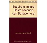 Seguire e imitare Cristo secondo san Bonaventura