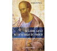 Seguire Gesù alla scuola di Paolo. Spunti di lectio divina sulla lettera ai Filippesi