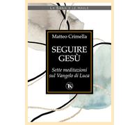 Seguire Gesú - Crimella Matteo
