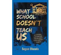 Segun Olusola What School Doesn't Teach Us (Tascabile)
