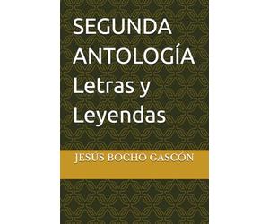 SEGUNDA ANTOLOGÍA Letras y Leyendas