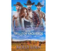 Segunda Oportunidad con los Trillizos Vaqueros: Harem inverso romántico de segunda oportunidad