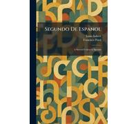 Segundo De Espanol: A Second Course in Spanish