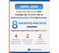 Segundo Ejercicio del Cuerpo de Gestión de la Administración Civil del Estado: Supuestos prácticos resueltos con fuentes oficiales