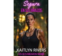 Segura en sus brazos