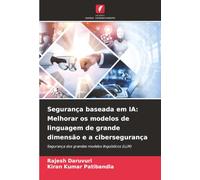 Segurança baseada em IA: Melhorar os modelos de linguagem de grande dimensão e a cibersegurança: Segurança dos grandes modelos linguísticos (LLM)
