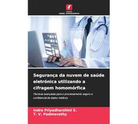 Segurança da nuvem de saúde eletrónica utilizando a cifragem homomórfica: Técnicas avançadas para o processamento seguro e confidencial de dados médicos