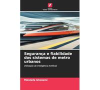Segurança e fiabilidade dos sistemas de metro urbanos ¿: Utilização da Inteligência Artificial