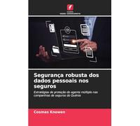 Segurança robusta dos dados pessoais nos seguros: Estratégias de proteção do agente múltiplo nas companhias de seguros do Quénia