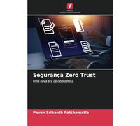 Segurança Zero Trust: Uma nova era de ciberdefesa