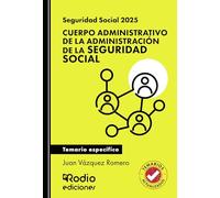 Seguridad Social 2025. Cuerpo Administrativo de la Administración de la Seguridad Social. Temario específico