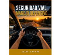 Seguridad Vial: Manejo Defensivo