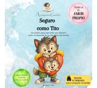 Seguro como Tito: Un cuento para aprender que nuestro valor no depende de lo que digan los demás.
