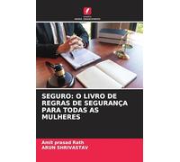 SEGURO: O LIVRO DE REGRAS DE SEGURANÇA PARA TODAS AS MULHERES
