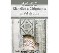 Segusium. Arte e storia della Valle di Susa (2023). Vol. 61 - AA.VV.