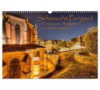 Sehnsucht Perigord - Frankreichs Südwesten an der Dordogne (Wandkalender 2026 DIN A3 quer), CALVENDO Monatskalender: Sehnsucht Perigord - Frankreichs Südwesten an der Dordogne