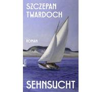 Sehnsucht: "Twardoch ist ein großer Erzähler." Florian Illies