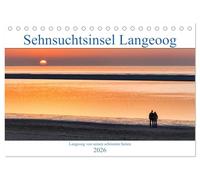 Sehnsuchtinsel Langeoog (Tischkalender 2026 DIN A5 quer), CALVENDO Monatskalender: Langeoog, das ist Natur pur mit ewig langen einsamen Stränden